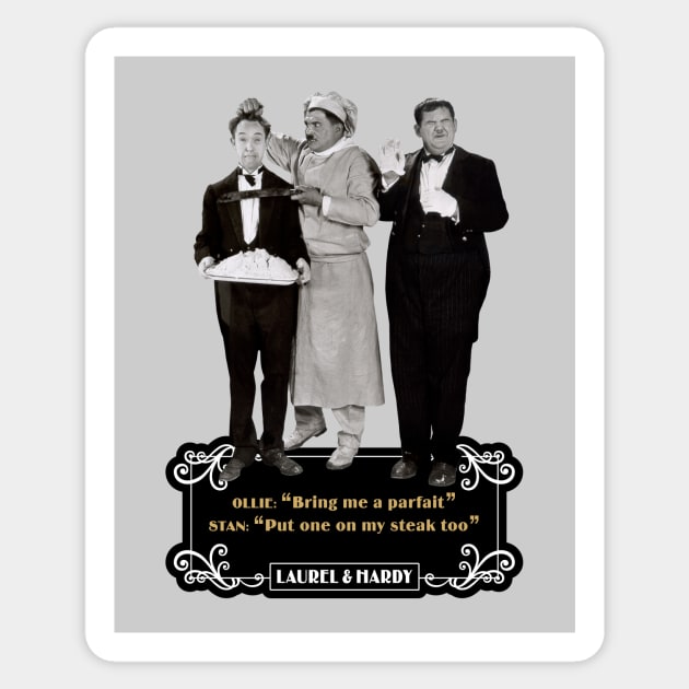 Laurel & Hardy Quotes: Ollie "Bring Me A Parfait "Stan "Put One On My Steak Too" Sticker by PLAYDIGITAL2020